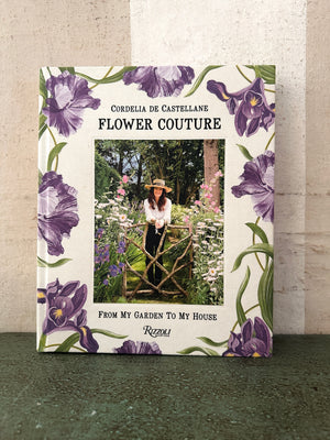 Flower Couture: From My Garden to My House