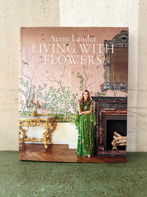 Aerin Lauder: Living with Flowers