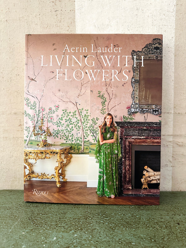 Aerin Lauder: Living with Flowers