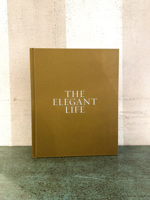 The Elegant Life: Rooms That Welcome and Inspire