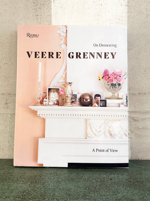 Veere Grenney: A Point of View: On Decorating