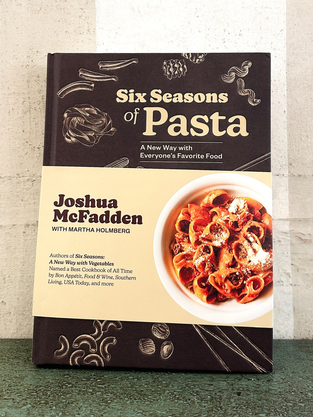 Six Seasons of Pasta: A New Way with Everyone's Favorite Food