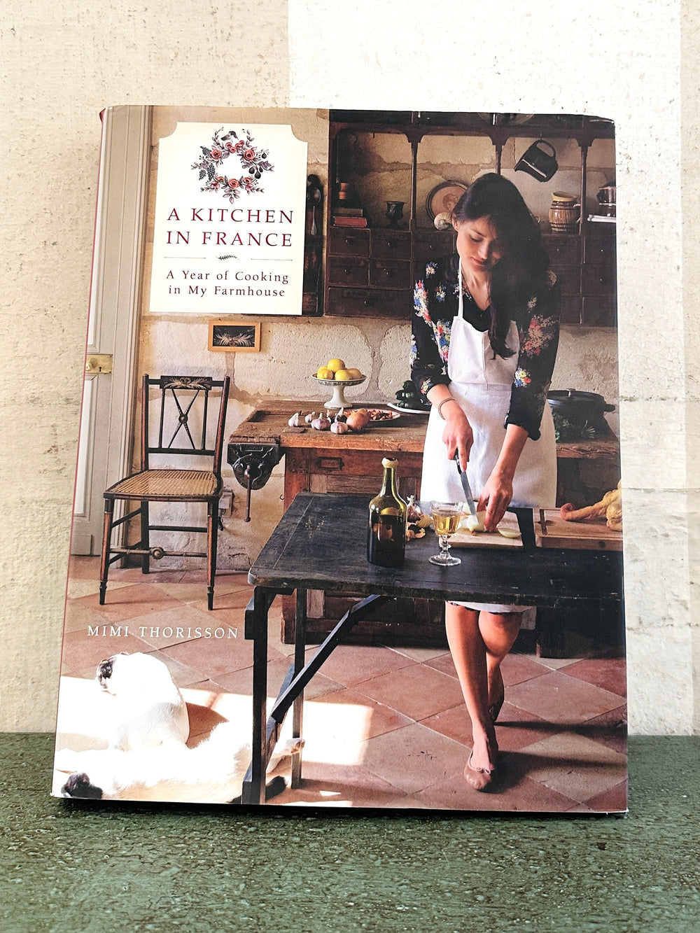 A Kitchen in France: A Year of Cooking in My Farmhouse: A Cookbook
